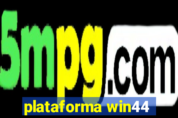 plataforma win44